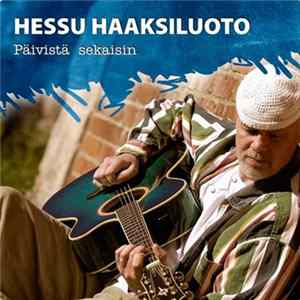 Hessu Haaksiluoto - Päivistä Sekaisin FLAC