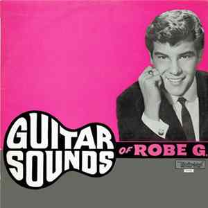 Robe G. - Guitar Sounds Of Robe G. FLAC
