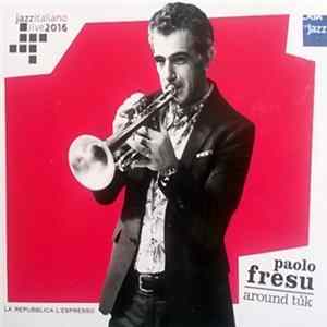 Paolo Fresu - Around Tǔk FLAC