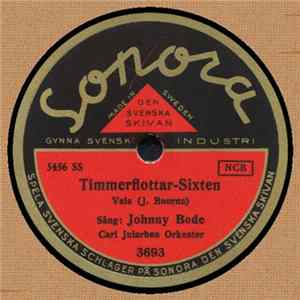 Johnny Bode, Carl Jularbos Orkester - Timmerflottar-Sixten / Finnmarksvalsen FLAC