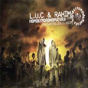 L.U.C & Rahim - Homoxymoronomatura Live FLAC
