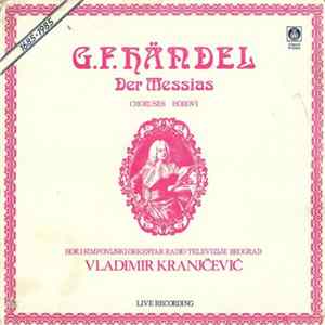 G. F. Händel, Hor I Simfonijski Orkestar Radio Televizije Beograd - Der Messias FLAC