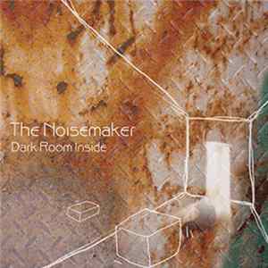 The Noisemaker - Dark Room Inside FLAC