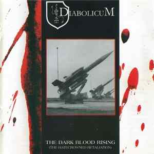 Diabolicum - The Dark Blood Rising (The Hatecrowned Retaliation) FLAC