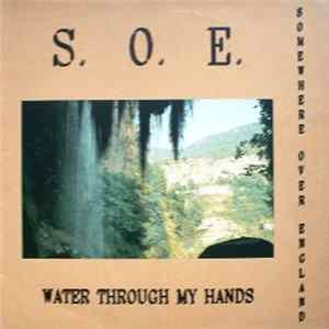 S.O.E. - Water Through My Hands FLAC