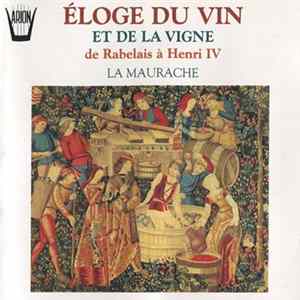 La Maurache - Éloge Du Vin Et De La Vigne De Rabelais À Henri IV FLAC