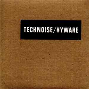 Technoise / Hyware - Technoise / Hyware FLAC