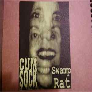 cum sock / Swamp rat - cum sock/ swamp rat FLAC