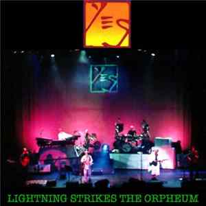 Yes - Lightning Strikes The Orpheum FLAC