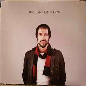 Rob Szabo - Life & Limb FLAC