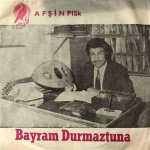 Bayram Durmaztuna - Dünya Bir Meyhanedir / Son Kadehte Bitti Artık FLAC