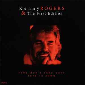 Kenny Rogers & The First Edition - Ruby Don't Take Your Love To Town FLAC