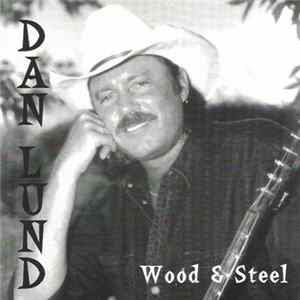 Dan Lund - Wood & Steel FLAC