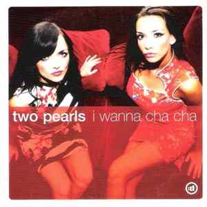 Two Pearls - I Wanna Cha Cha FLAC