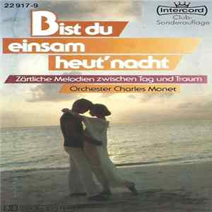 Orchester Charles Monet - Bist Du Einsam Heut' Nacht (Zärtliche Melodien Zwischen Tag Und Traum) FLAC