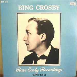 Bing Crosby - Rare Early Recordings 1929-1933 FLAC
