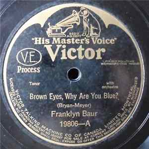 Franklyn Baur - Brown Eyes, Why Are You Blue / Pal Of My Cradle Days FLAC