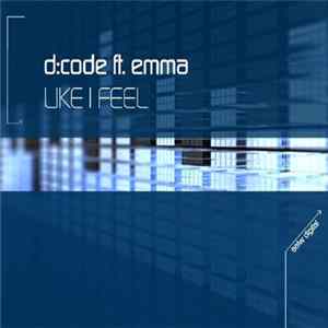 D:CODE Feat. Emma - Like I Feel FLAC