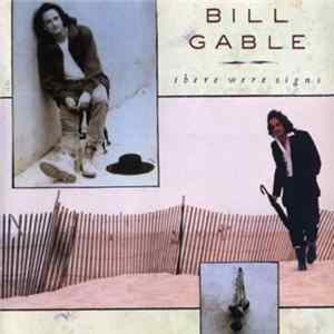 Bill Gable - There Were Signs FLAC