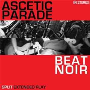 Beat Noir / Ascetic Parade - Split 7" FLAC
