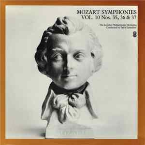 Mozart / The London Philharmonic Orchestra Conducted By Erich Leinsdorf - Symphonies Vol. 10 Nos. 35, 36 & 37 FLAC