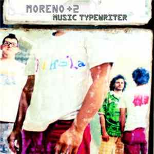 Moreno + 2 - Music Typewriter FLAC