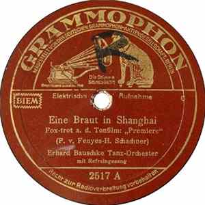 Erhard Bauschke Tanz-Orchester - Eine Braut In Shanghai / Ich Hab' Vielleicht Noch Nie Geliebt FLAC