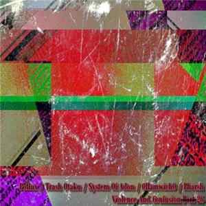 Pollux / Trash Otaku / System Of Adon / 0Hamwich0 / Pharsh - Violence And Confusion P̶a̶r̶t̶26 FLAC