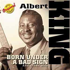 Albert King - Born Under A Bad Sign & Other Hits FLAC