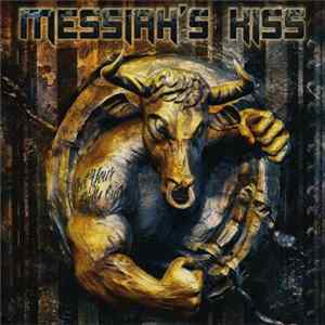 Messiah's Kiss - Get Your Bulls Out FLAC