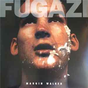 Fugazi - Margin Walker FLAC