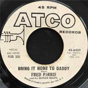 Fred Parris And The Restless Hearts - Bring It Home To Daddy / Land Of Broken Hearts FLAC