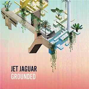 Jet Jaguar - Grounded FLAC