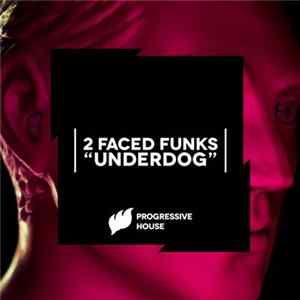 2 Faced Funks - Underdog FLAC