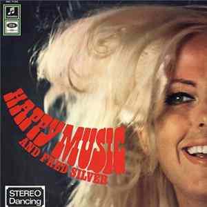 Fred Silver - Happy Music And Fred Silver FLAC