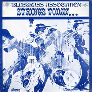 Bluegrass Association - Strings Today ... And Yesterday FLAC
