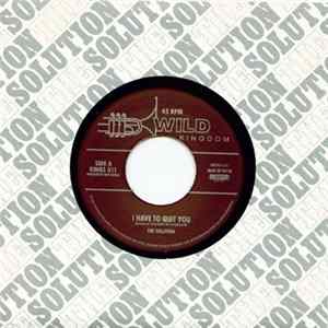 The Solution - I Have To Quit You FLAC