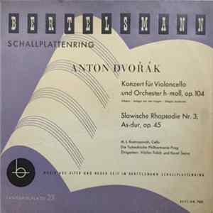 Antonín Dvořák, M. L. Rostropovich, Die Tschechische Philharmonie Prag Dirigenten: Václav Talich und Karel Šejna - Konzert Für Violoncello Und Orchester H-Moll, Op.104 / Slawische Phapsodie Nr. 3, As-dur, Op. 45 FLAC