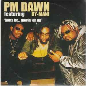 PM Dawn - Gotta Be... Movin' On Up FLAC