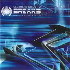 Kid Kenobi - Clubber's Guide To Breaks FLAC
