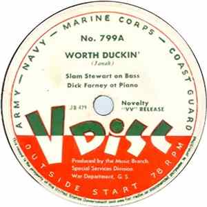 Slam Stewart, Dick Farney / Peanuts Hucko And His V-Disc Men - Worth Duckin' / I Must Have That Man FLAC