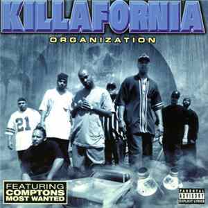 Killafornia Organization featuring Comptons Most Wanted - Killafornia Organization FLAC
