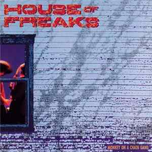 House Of Freaks - Monkey On A Chain Gang FLAC