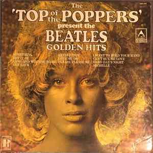 The Top Of The Poppers - The 'Top Of The Poppers' Present The Beatles Golden Hits FLAC