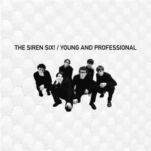 The Siren Six! - Young And Professional FLAC