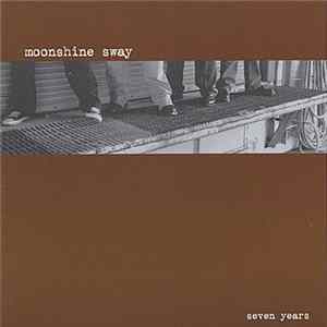 Moonshine Sway - Seven Years FLAC