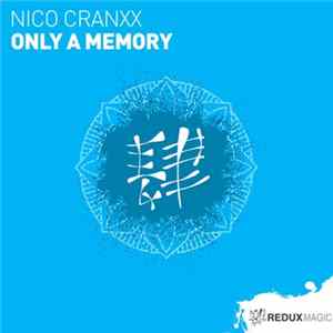 Nico Cranxx - Only A Memory FLAC