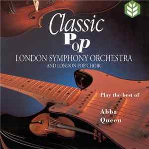 London Symphony Orchestra And London Pop Choir - Play The Best Of Abba And Queen FLAC