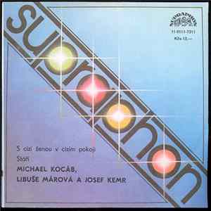 Michael Kocáb, Libuše Márová A Josef Kemr - S Cizí Ženou V Cizím Pokoji / Stáří FLAC