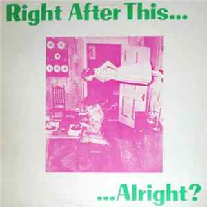 Various - Right After This... ...Alright? FLAC